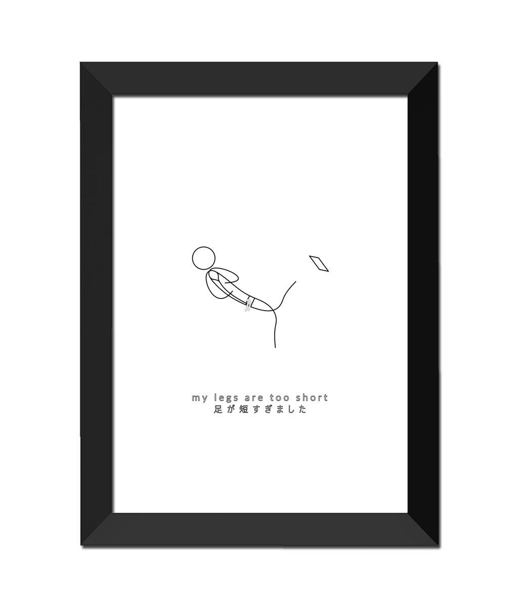 My Legs Are Too Short Wall Print (A4)