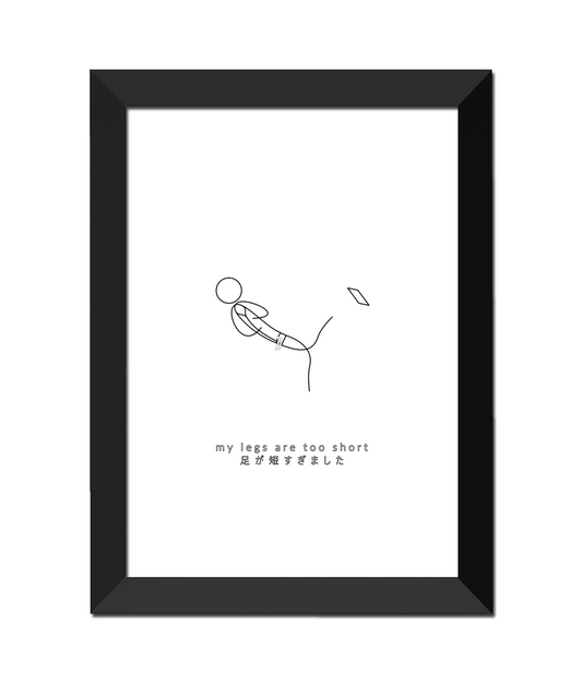 My Legs Are Too Short Wall Print (A4)